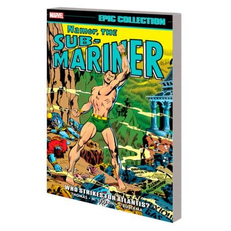 NAMOR, THE SUB-MARINER EPIC COLLECTION: WHO STRIKES FOR ATLANTIS?