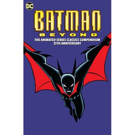 Batman Beyond: The Animated Series Classics Compendium - 25th Anniversary Edition