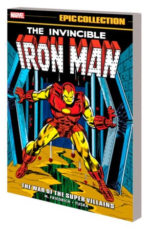 IRON MAN EPIC COLLECTION: THE WAR OF THE SUPER VILLAINS On Sale 11/28/2023