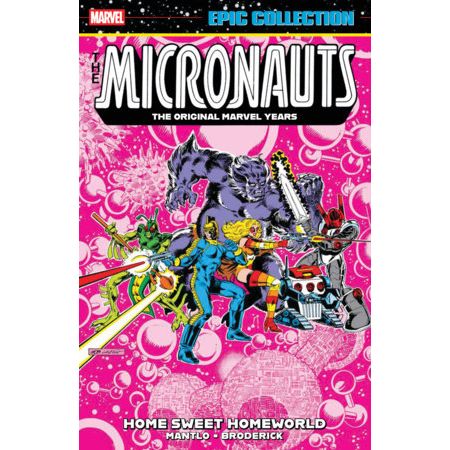 Micronauts Epic Collection: The Original Marvel Years - Home Sweet Homeworld