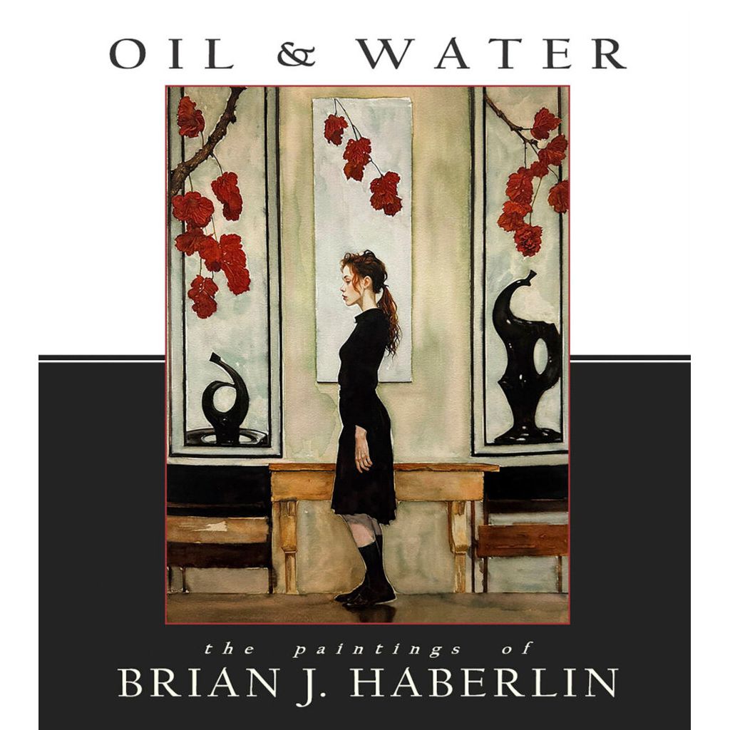 OIL AND WATER THE PAINTINGS OF BRIAN J HABERLIN HC In-Store Date: 1/21/2026