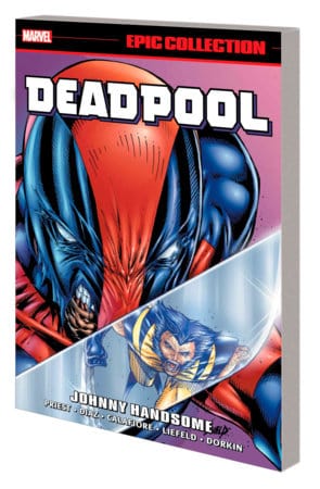 DEADPOOL EPIC COLLECTION: JOHNNY HANDSOME On Sale 09/03/2024