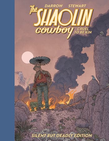 Shaolin Cowboy: Cruel to Be Kin--Silent but Deadly Edition On Sale 09/24/2024