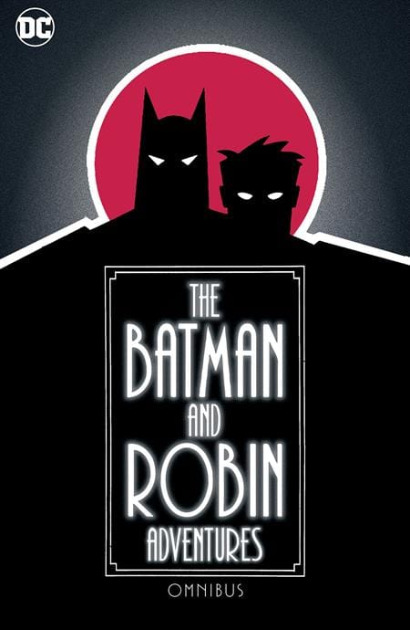 BATMAN AND ROBIN ADVENTURES OMNIBUS  In-Store: 7/9/2024