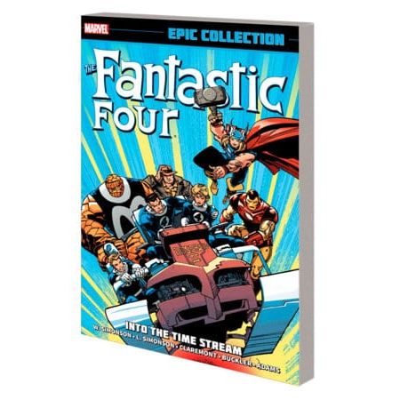FANTASTIC FOUR EPIC COLLECTION: INTO THE TIME STREAM [NEW PRINTING]