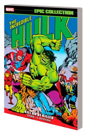 INCREDIBLE HULK EPIC COLLECTION: KILL OR BE KILLED On Sale 07/30/2024