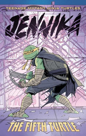 Teenage Mutant Ninja Turtles: Jennika--The Fifth Turtle On Sale 06/04/2024