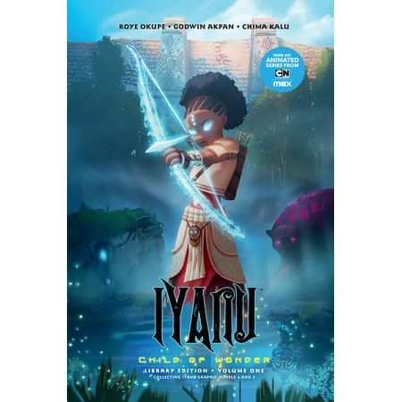 Iyanu: Child of Wonder Library Edition Volume 1
