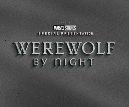 MARVEL STUDIOS' WEREWOLF BY NIGHT: THE ART OF THE SPECIAL On Sale 10/03/2023