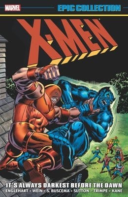 X-MEN EPIC COLLECTION: IT'S ALWAYS DARKEST BEFORE THE DAWN TPB [NEW PRINTING]