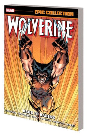 WOLVERINE EPIC COLLECTION: BACK TO BASICS TPB [NEW PRINTING] On Sale 10/11/2022