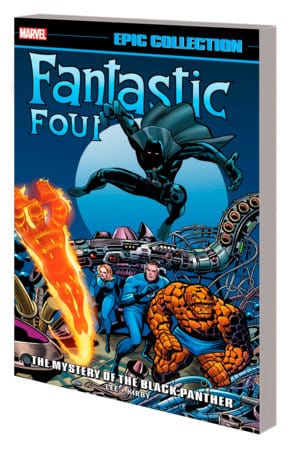 FANTASTIC FOUR EPIC COLLECTION: THE MYSTERY OF THE BLACK PANTHER TPB