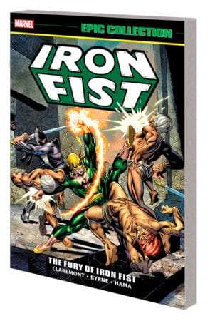 IRON FIST EPIC COLLECTION: THE FURY OF IRON FIST TPB [NEW PRINTING 2]