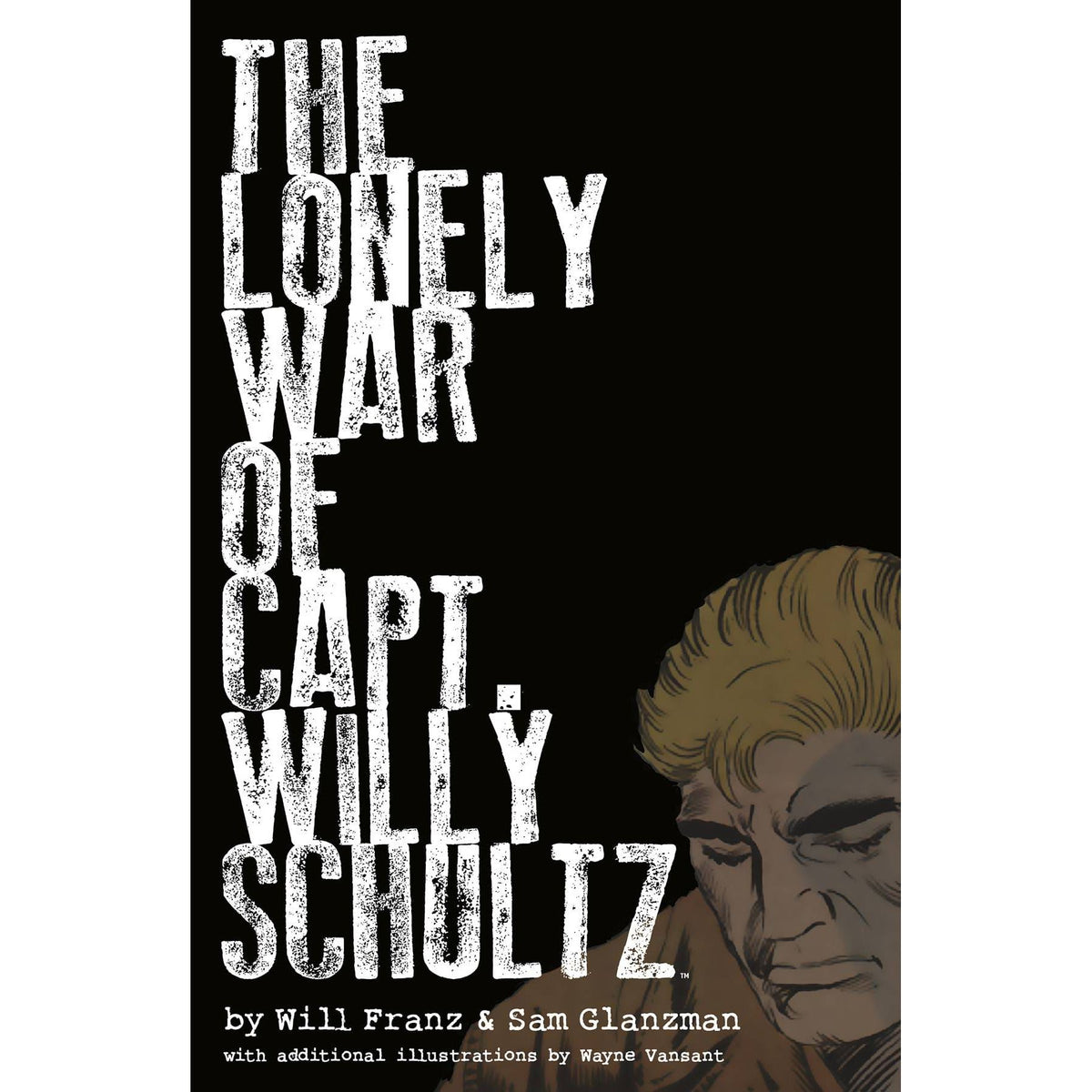 LONELY WAR OF CAPT WILLY SHULTZ HC