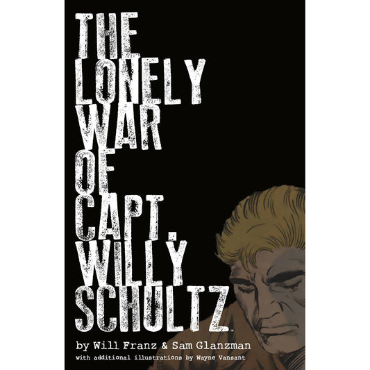 LONELY WAR OF CAPT WILLY SHULTZ HC